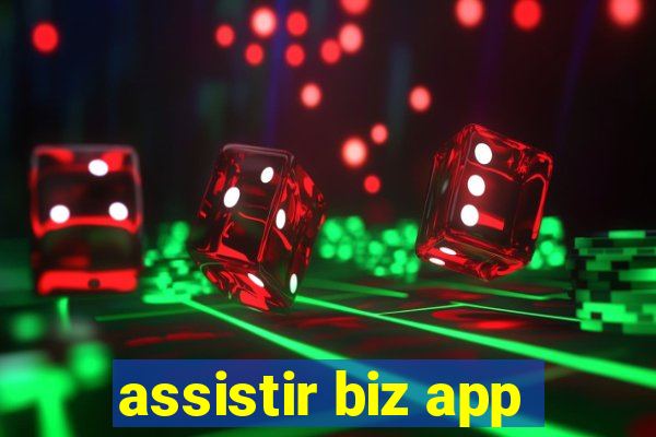 assistir biz app